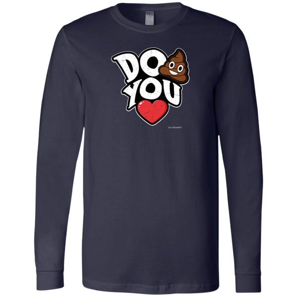 Mens LS Do Sh*t You Love Tee - Motivational Long Sleeve